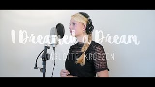 I Dreamed a Dream  Charlotte Kroezen Montivoices 2017 [upl. by Statis]