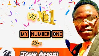 MY NO 1 AUDIO BY JOHN AMANI [upl. by Alik80]