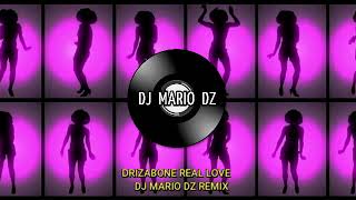 DRIZABONE REAL LOVE DJ MARIO DZ REMIX [upl. by Nanete]