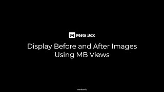 Display Before and After Images  Using MB Views  Meta Box Tutorial [upl. by Orecul793]