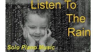 quotListen To The Rainquot Relaxing Piano MusicRain Images [upl. by Ateikan]