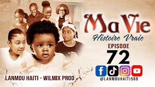 MA VIE PART 72 SAISON 1  HISTOIRE VRAIE WILMIX PROD amp LANMOU HAITI [upl. by Nohsyar]