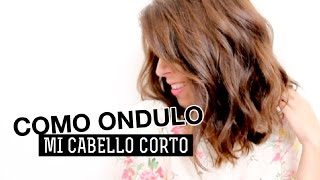 COMO ONDULAR EL CABELLO CORTO  MI FORMA  por Lau [upl. by Buford663]