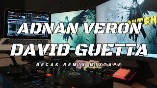 ADNAN VERON X DAVID GUETTA BECAK REMIX MIXTAPE [upl. by Ecidna]