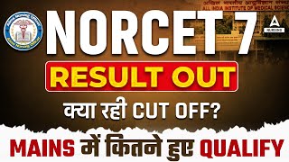 NORCET 7 Result Out 🔥  NORCET 2024 Result Released  NORCET 7 Cut Off Prelims  Nursing Adda247 [upl. by Floss]