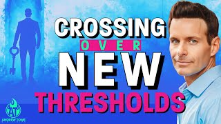 quotCrossing Over New Thresholdsquot [upl. by Haissi]