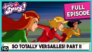 Totally Spies Season 6  Episode 26 So Totally Versailles Part 2 HD Full Episode [upl. by Anegal]