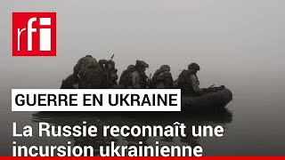 Le Kremlin admet la présence de forces ukrainiennes sur la rive sous contrôle russe du Dniepr [upl. by Haskell]