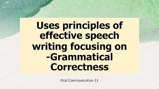 Uses principles of effective speech writing focusing on Grammatical Correctness IIOral Communication [upl. by Quincey]