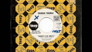 TRUMAN THOMAS  TwentyFive Miles [upl. by Destinee]