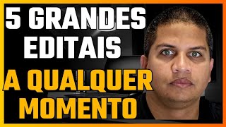 5 GRANDES EDITAIS A QUALQUER MOMENTO  CONCURSOS 2024 [upl. by Bald]