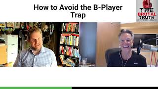 THE SECRET TO AVOIDING THE BPLAYER TRAP IN B2B SALES AND SELLING  Brutal Truth about Sales Podcast [upl. by Enayr]