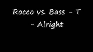 Rocco vs Bass  T  Alright [upl. by Eletnahc114]