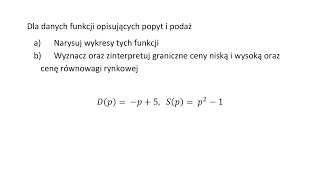 Popyt i podaż cz1 Dla danych funkcji opisujących popyt i podaż [upl. by Nnylacissej]