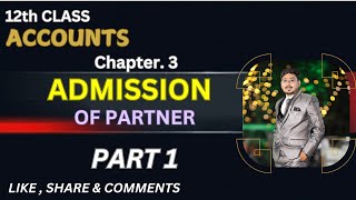 12th commerce Account chapter 3 admission of partner lecture  12th Account Lectures [upl. by Three]