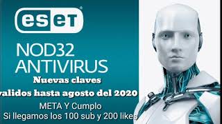 CLAVE DE ANTIVIRUS NOD32 VÁLIDO HASTA AGOSTO DEL 2020 SERIALES DE NOD32 LLAVES META A CUMPLIR [upl. by Trinidad]