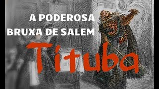 Quem foi Tituba  Canal Nebulosa [upl. by Akinat60]