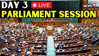 18th Lok Sabha LIVE  Day3 Of The Lok Sabha Session  NDA Vs INDIA In Parliament  N18L  Live [upl. by Enelav]