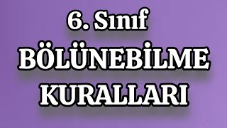 6 Sınıf Matematik BÖLÜNEBİLME KURALLARI matematik 6sınıf bölünebilmekuralları [upl. by Orelu]