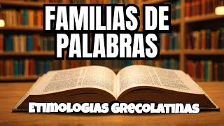 Familia de Palabras y Campos Semánticos  Etimologías Grecolatinas del Español UNAM [upl. by Bray668]