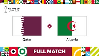 Qatar v Algeria  FIFA Arab Cup Qatar 2021 SemiFinal  Full Match [upl. by Natehc]