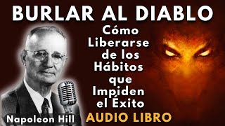 👿👹 BURLAR AL DIABLO Napoleon Hill AUDIO LIBRO DESARROLLO PERSONAL [upl. by Etnoel]