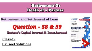 Retirement amp Death of a PartnerQuestion58 amp 59 Retirement amp Settlement of loanClass12 DK goel [upl. by Shayn702]