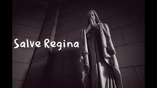 Salve Regina [upl. by Chiarra]