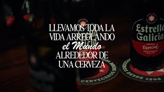 Míralos arreglando el mundo  Estrella Galicia [upl. by Atined]