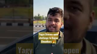 Yagya Sharma open challenge to Gagan Choudhary to race with virtus😱😱 [upl. by Holman]