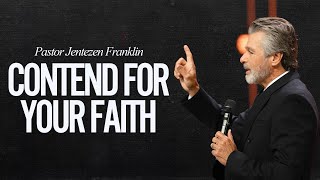 Contend for Your Faith  Jentezen Franklin [upl. by Venu]