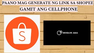 PAANO MAG GENERATE NG LINK SA SHOPEE GAMIT ANG CELLPHONEINVOLVE ASIA [upl. by Lynad742]