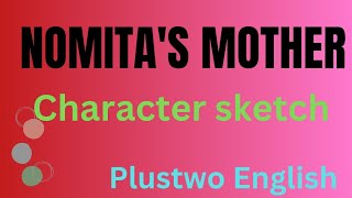 NOMITAS MOTHER CHARACTER SKETCH PLUSTWO ENGLISH [upl. by Adnuhsat482]