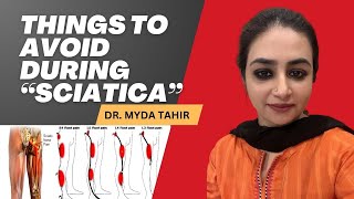 Things To Avoid During Sciatica By DR MYDA TAHIR [upl. by Jacobah]