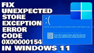 How To Fix Unexpected Store Exception Error Code 0x00000154 in Windows 1110 Solution [upl. by Nosilla]