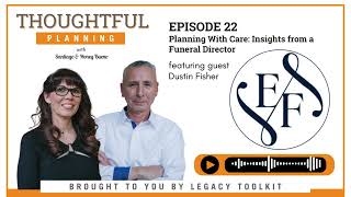 Planning With Care Insights from a Funeral Director EP22 [upl. by Bashuk]