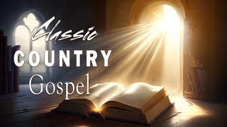 Best Of Old Country Gospel Songs Ever  Most Inspirational Old Christian Country Gospel [upl. by Gonick]