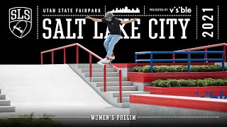 2021 SLS Salt Lake City  Womens PRELIM  Full Event Replay [upl. by Sanfourd]