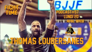 Fight Time Podcast 57 Thomas Alban Loubersanes [upl. by Uzzi]