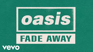 Oasis  Fade Away Official Lyric Video [upl. by Enomys]