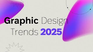 Graphic Design Trends 2025 [upl. by Eldrida]