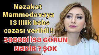 Nəzakət Məmmədovaya 13 illik həbs cəzası verildi  SƏBƏB [upl. by Ahsaenat]