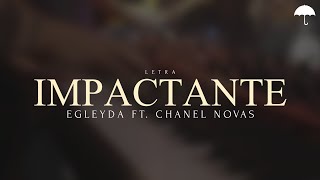 Egleyda Ft Chanel Novas  Impactante Letra [upl. by Eybba]