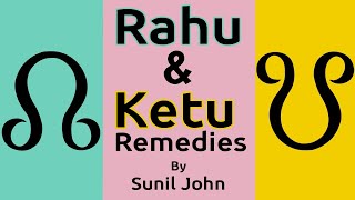 Rahu and Ketu Remedies by Sunil John [upl. by Sonaj778]