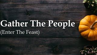 Gather The People Enter The Feast  D Schutte  Catholic Hymn  Choir wlyrics  Sunday 7pm Choir [upl. by Nari88]