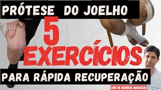 5 EXERCÍCIOS Fundamentais PRÓTESE JOELHO para RÁPIDA E PLENA RECUPERAÇÃO cEspecialista Dr Maurício [upl. by Attener]