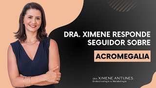 Respondendo Seguidora sobre Acromegalia [upl. by Ahseei]