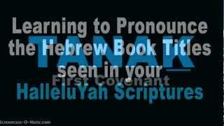 How to Pronounce Hebrew Book Names In HalleluYah Scriptures [upl. by Aldis]