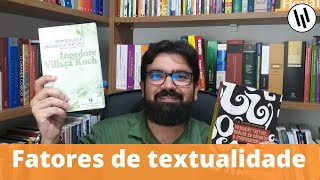 Fatores de textualidade  Critérios de textualização  Coesão coerência intertextualidade etc [upl. by Afesoj]