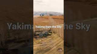 Yakima from the sky [upl. by Acinom196]